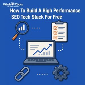 How To Build An SEO Tech Stack For Free WhaleClicks Tips