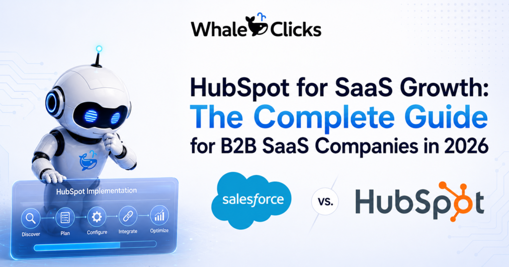HubSpot for SaaS Growth guide banner with WhaleClicks robot, HubSpot implementation dashboard, and Salesforce vs HubSpot comparison.