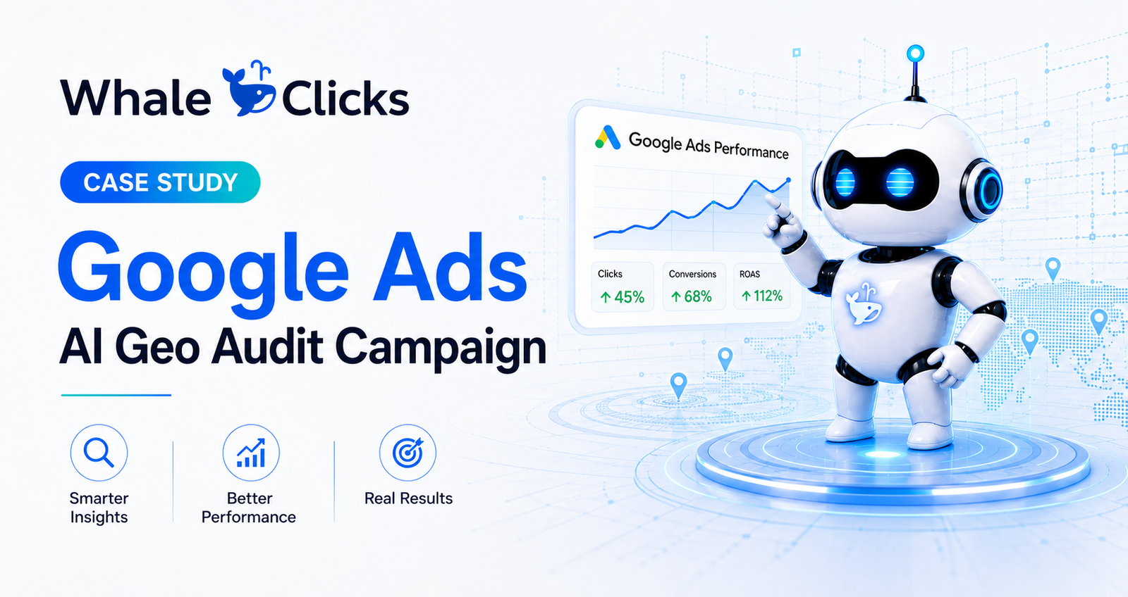 WhaleClicks AI GEO Audit Google Ads Campaign Case Study — California Search Campaign Results